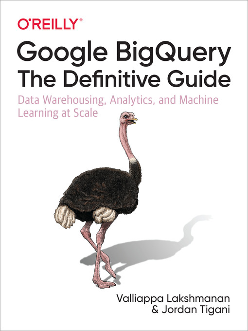Title details for Google BigQuery by Valliappa Lakshmanan - Available